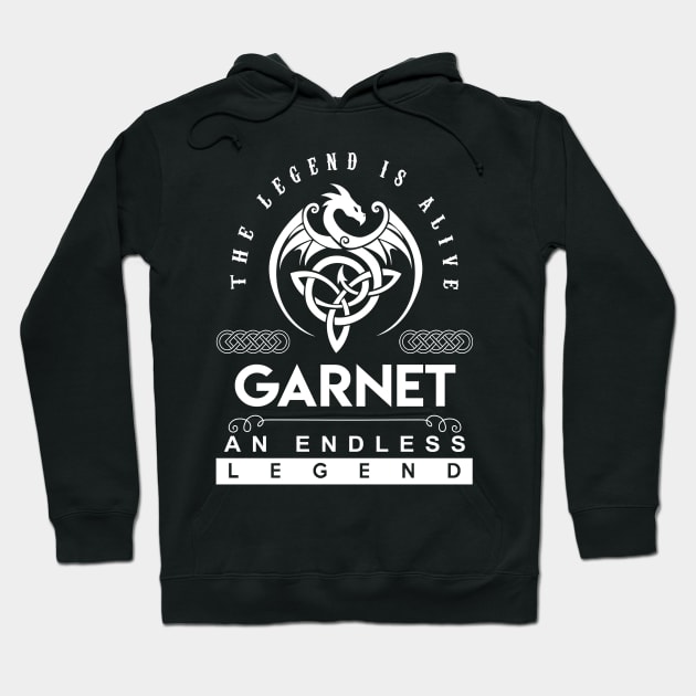 Garnet Name T Shirt - The Legend Is Alive - Garnet An Endless Legend Dragon Gift Item Hoodie by Gnulia